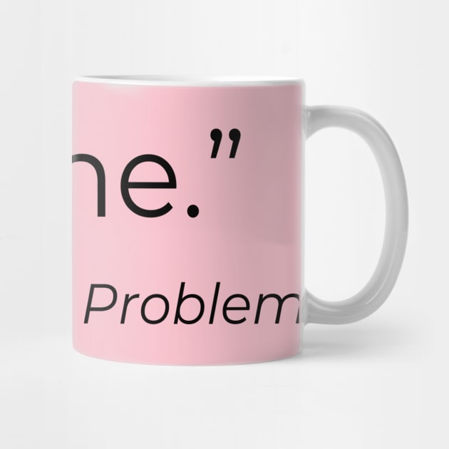 It’s me, the problem by DIYitCREATEit